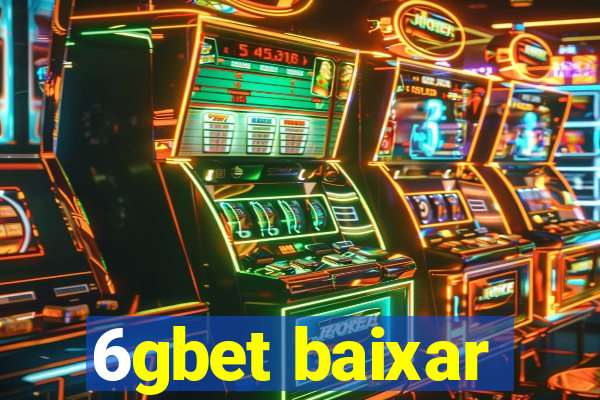 6gbet baixar